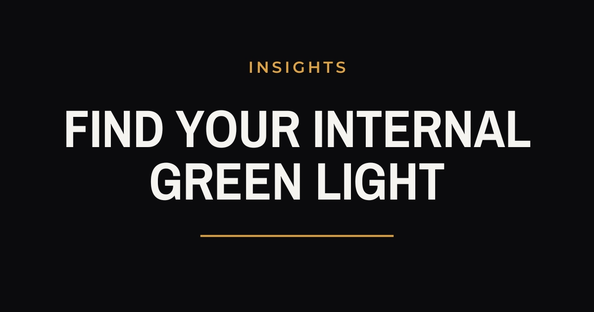 Find Your Internal Green Light