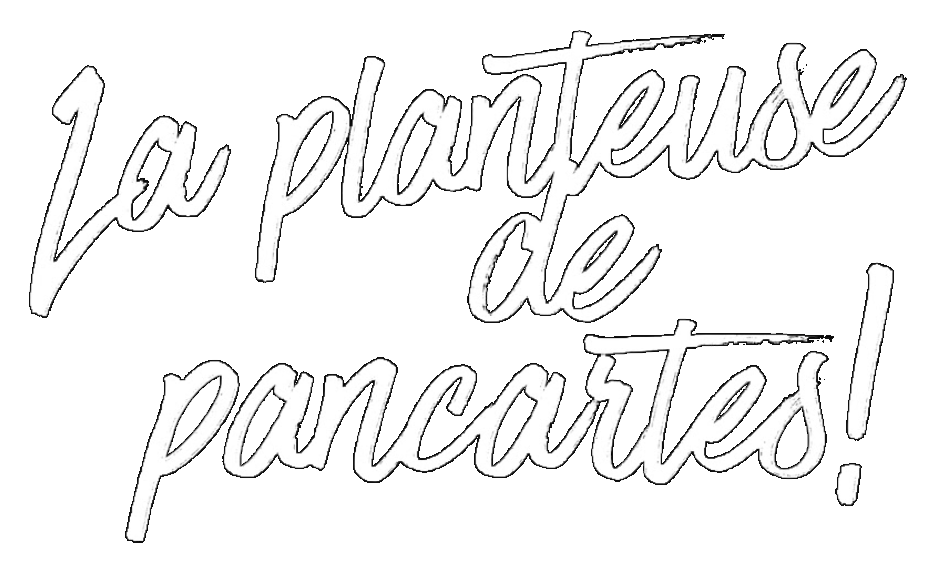 La Planteuse de Pancartes