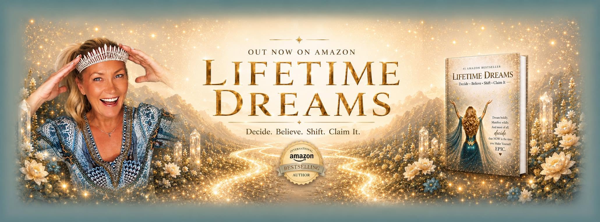 Lifetime Dreams - Out Now on Amazon. Decide. Believe. Shift. Claim It.