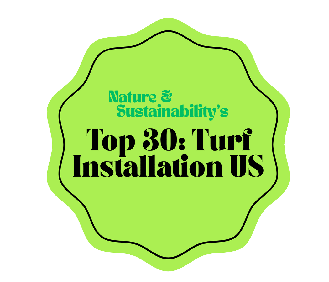 Nature & Sustainability's Top 30: Turf Installation US