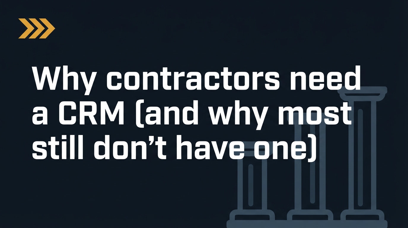 Why contractors need a CRM (and why most still don't have one) — article preview