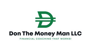 Don The Money Man LLC - Financial Coaching That Works!