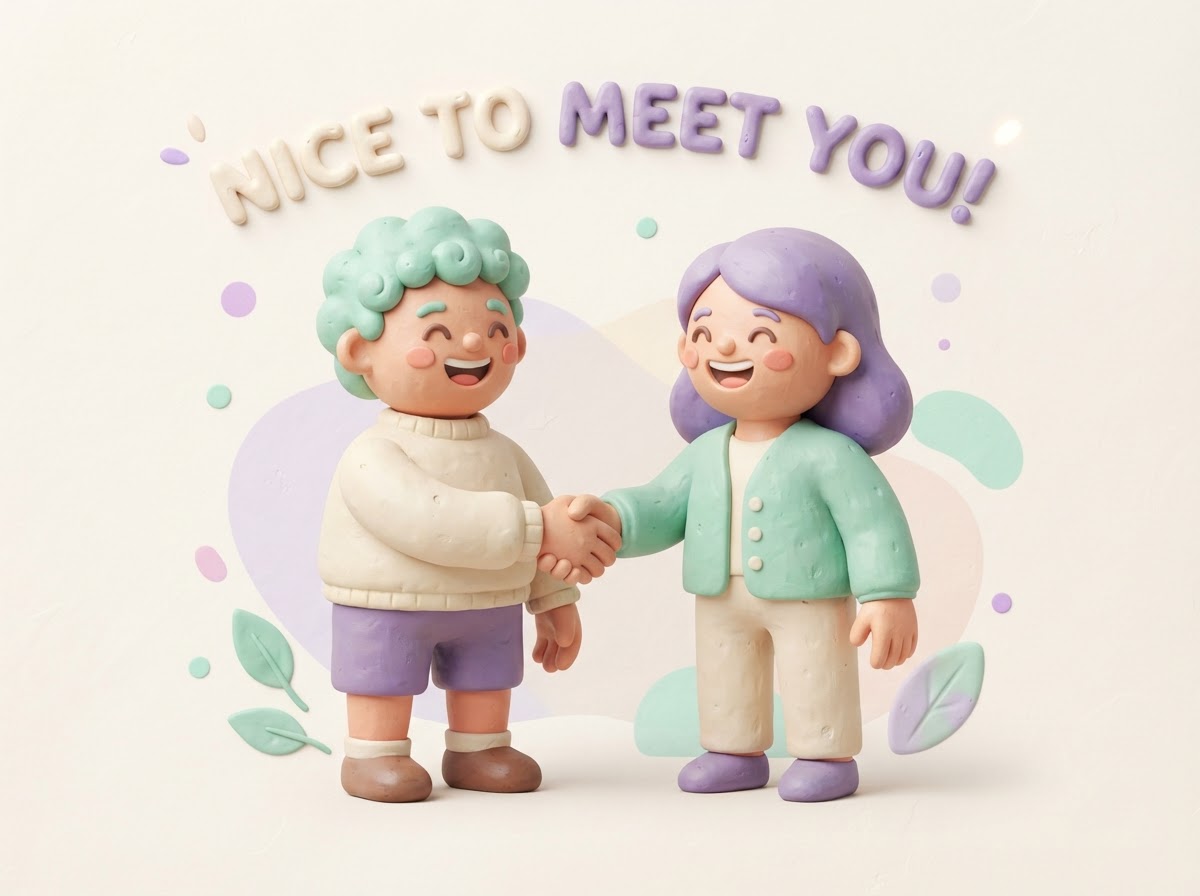 Nice to meet you.