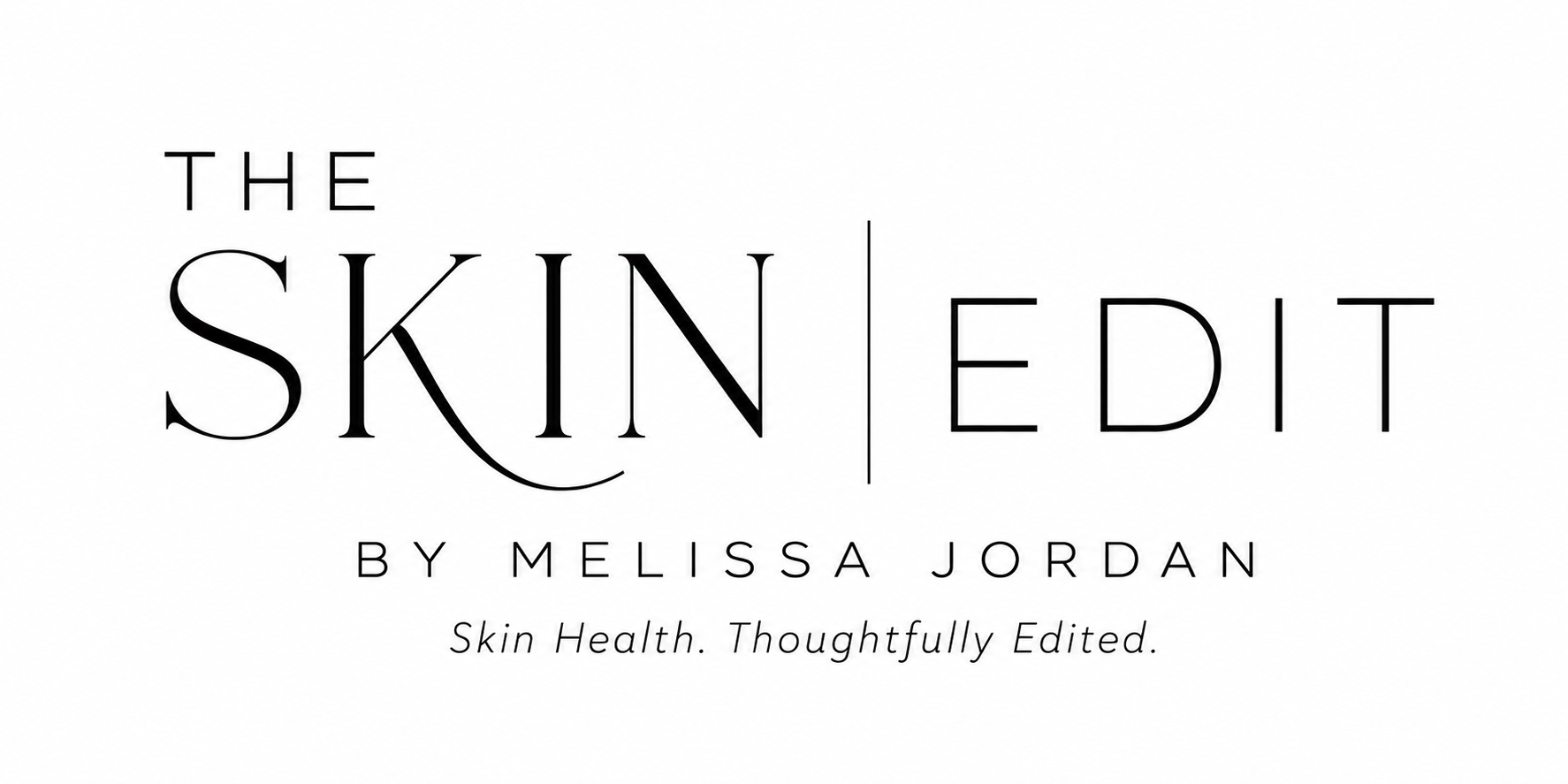 The Skin Edit by Melissa Jordan — Skin Health. Thoughtfully Edited.