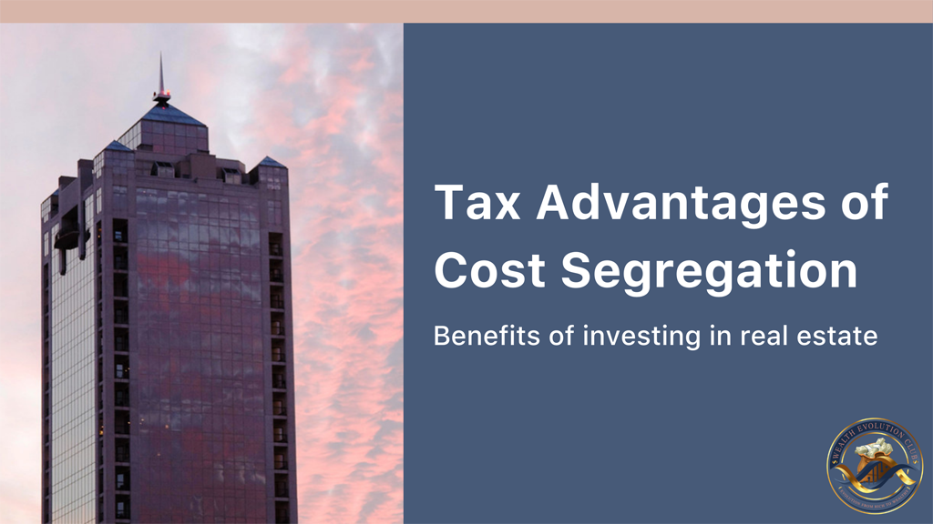 Tax Advantages of Cost Segregation in Real Estate Investments