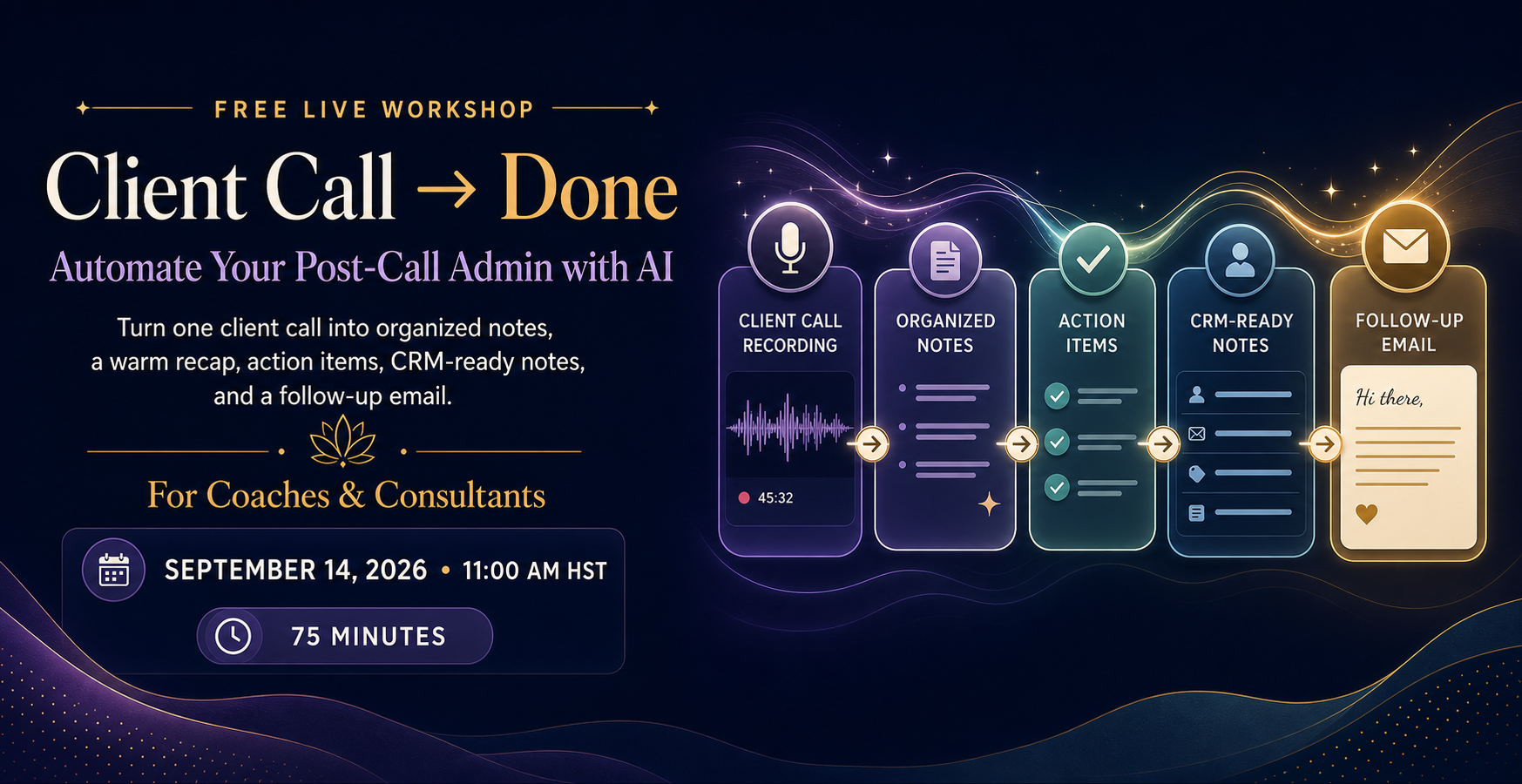 Client Call → Done — Free Live AI Workshop for Coaches & Consultants