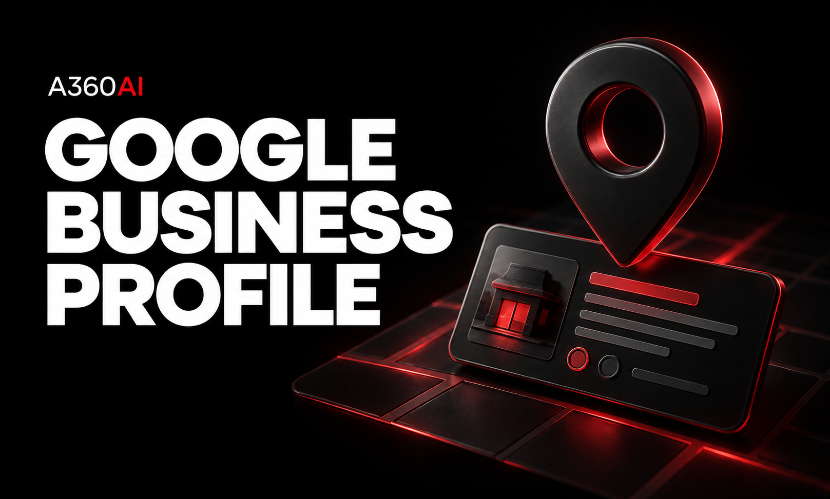 Google Business Profile Management — A360 AI feature showcase