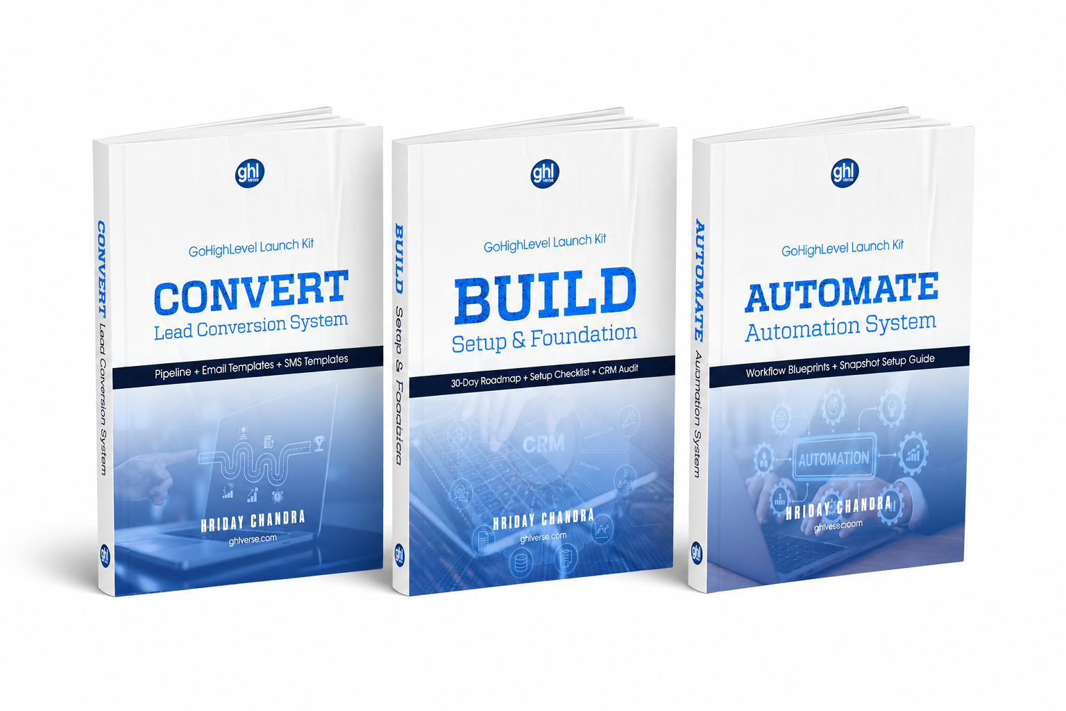 GoHighLevel Launch Kit — CONVERT, BUILD, AUTOMATE by Hriday Chandra for GHLVerse