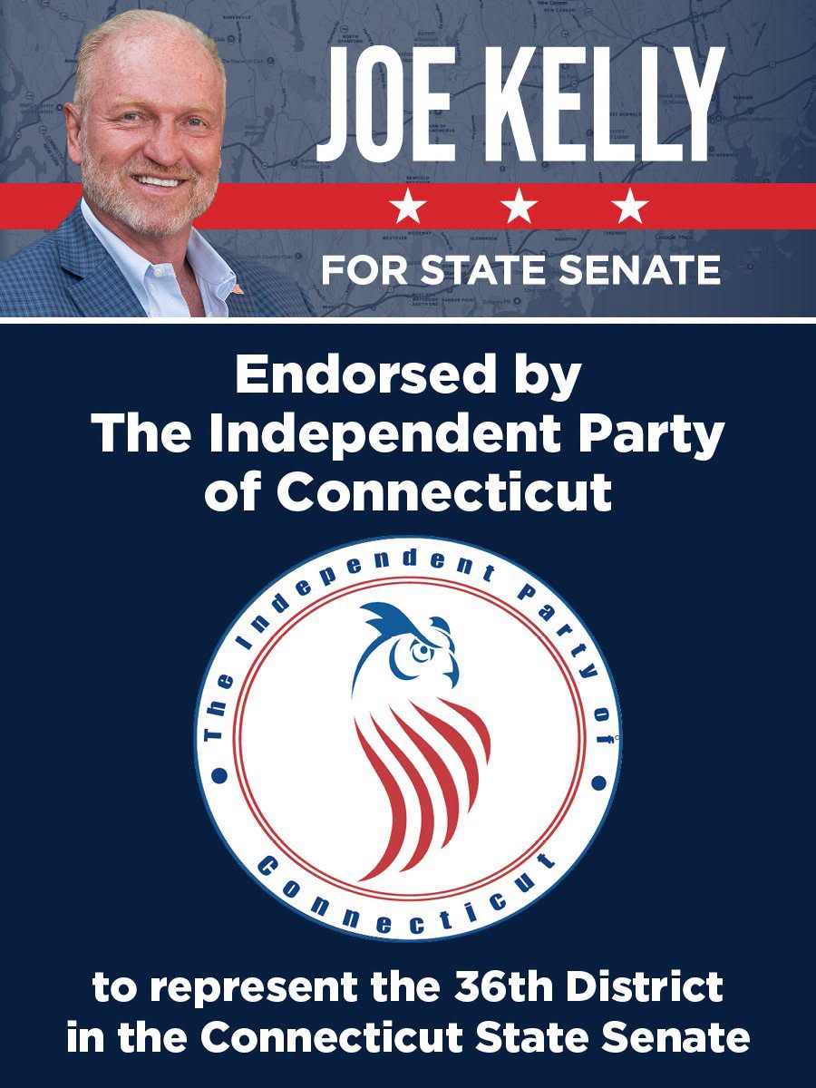 Joe Kelly for State Senate, endorsed by the Independent Party of Connecticut to represent the 36th District