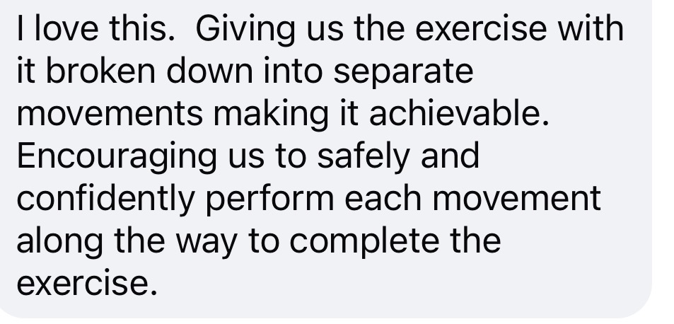 Comment: I love this. Giving us the exercise with it broken down into separate movements making it achievable.