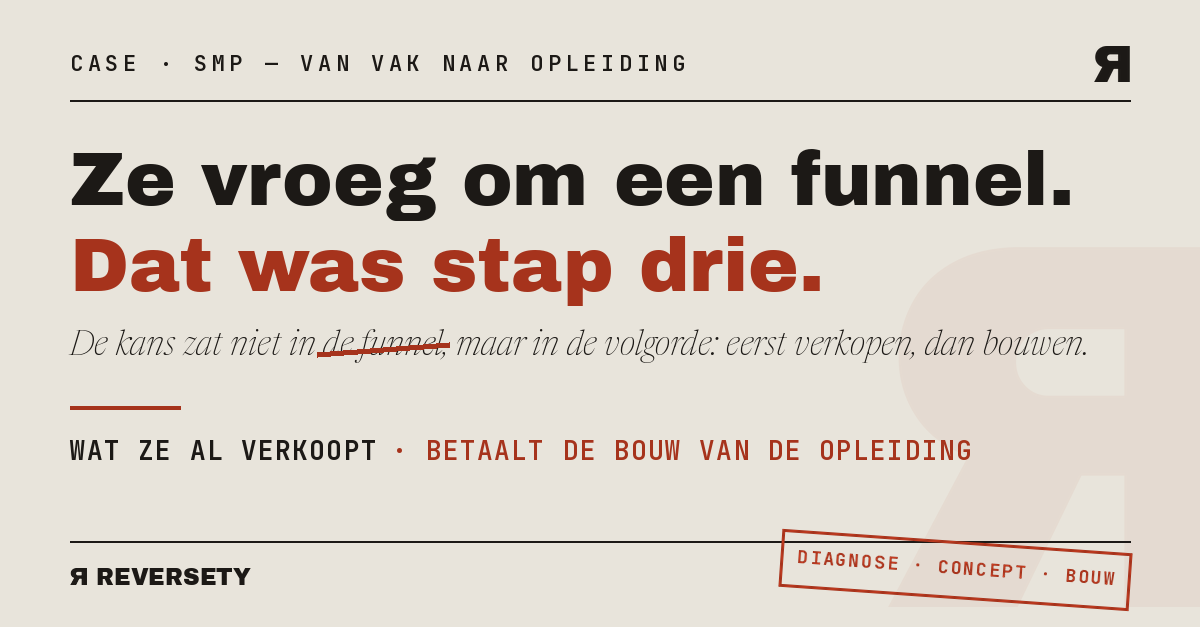 Ze vroeg om een funnel. Dat was stap drie.