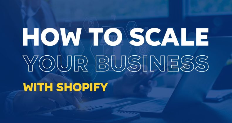 How to Scale Your Business Efficiently with Shopify?