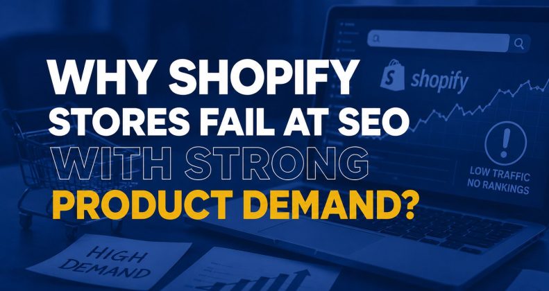 Why Many Shopify Stores Fail at SEO Even With Strong Product Demand