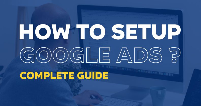 A Quick Guide To Set Up Google Ads