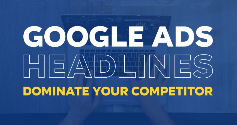 Google Ads Headline Tips to Dominate Your Competitor