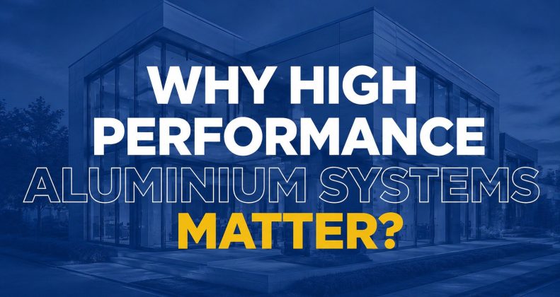 Marketing Commercial Glazing Services: Why High-Performance Aluminium Systems Work