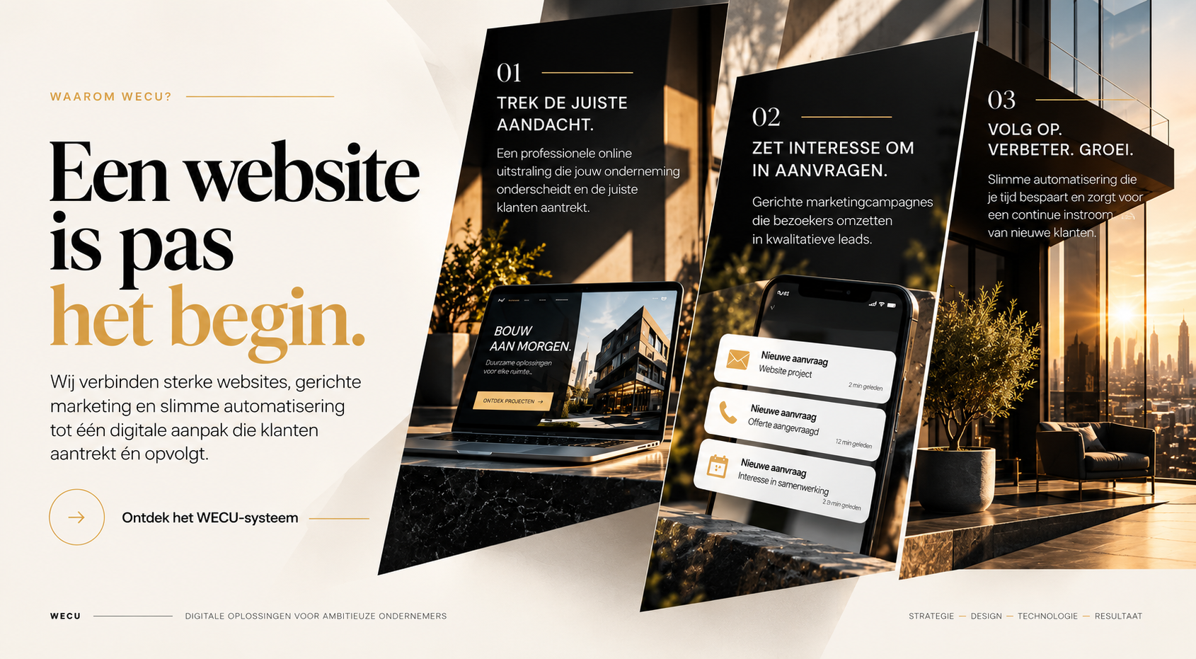 Waarom WECU? Een website is pas het begin. Wij verbinden sterke websites, gerichte marketing en slimme automatisering tot één digitale aanpak die klanten aantrekt én opvolgt.