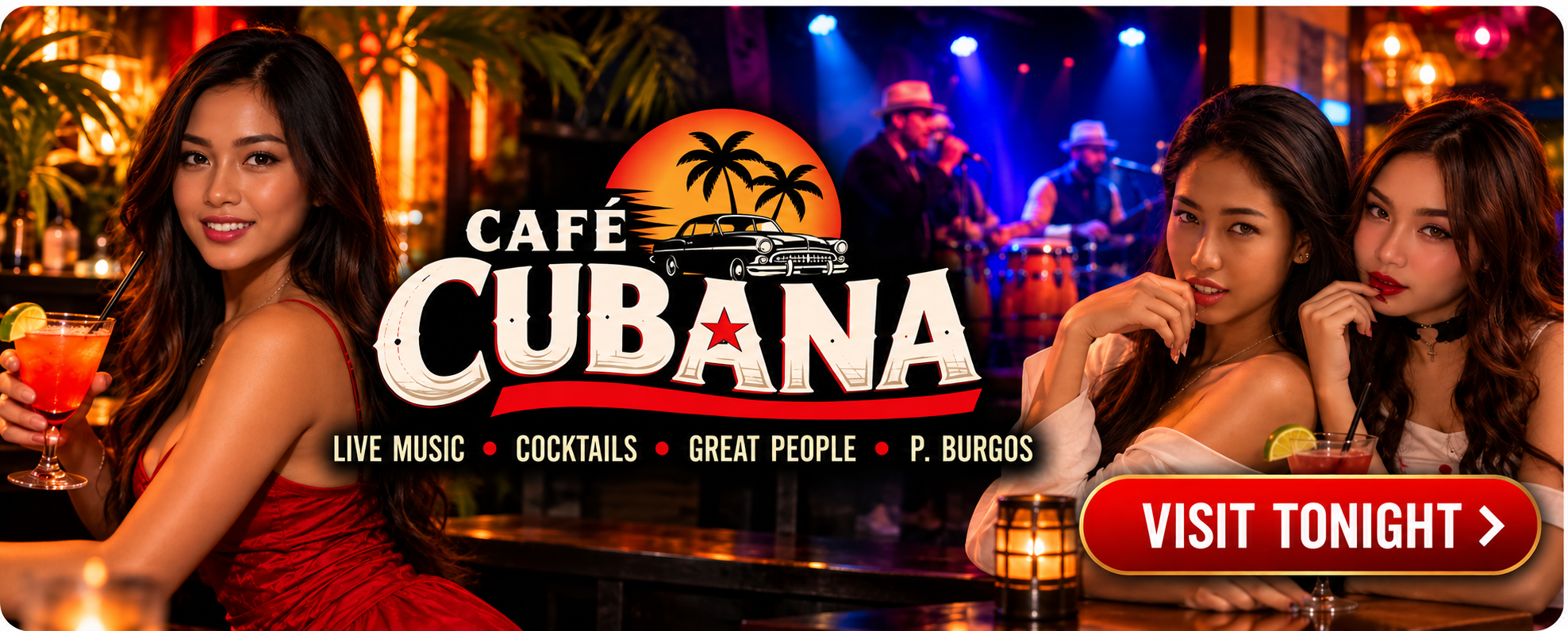 Café Cubana - Live Music, Cocktails, Great People, P. Burgos. Visit Tonight.
