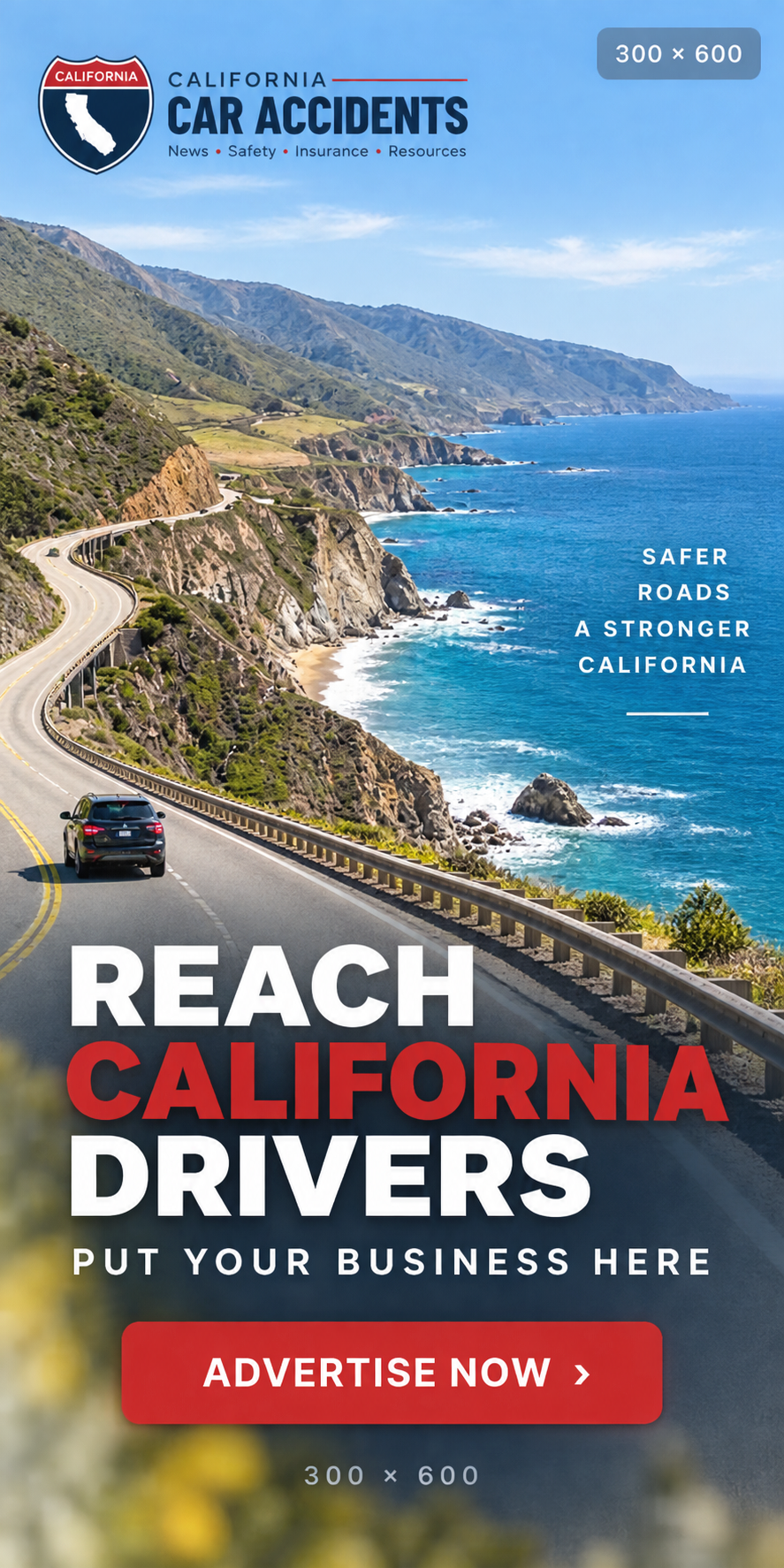 Reach California Drivers — Put Your Business Here — Advertise Now (300 × 600)