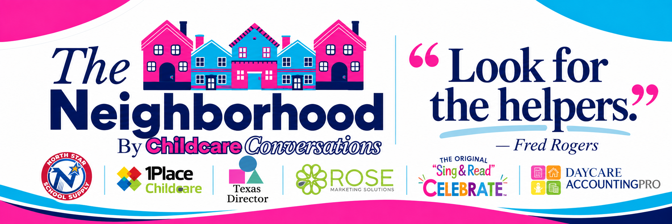 The Neighborhood partner roster: North Star School Supply, 1Place Childcare, Texas Director, Rose Marketing Solutions, Celebrate Successful Early Learning, and Daycare Accounting Pro