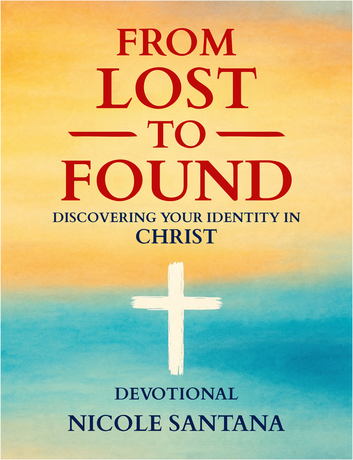 From Lost to Found: Discovering Your Identity in Christ — Devotional