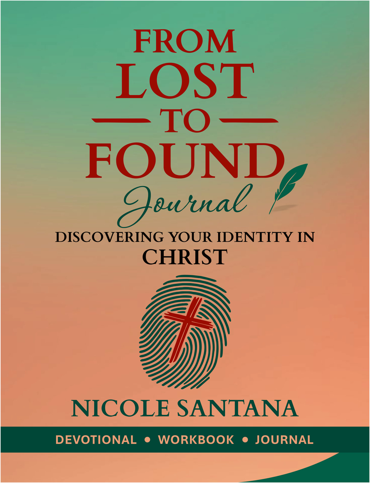 From Lost to Found Journal: Discovering Your Identity in Christ