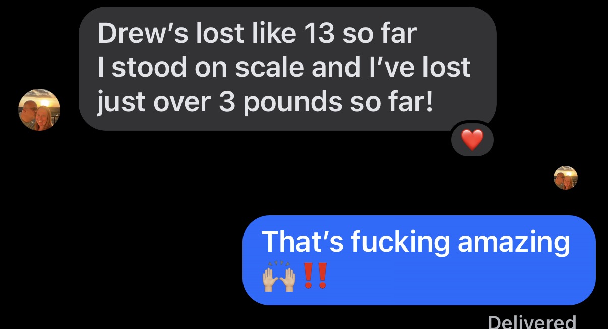 Real text conversation: Drew's lost 13 lbs so far & I've lost over 3 pounds!