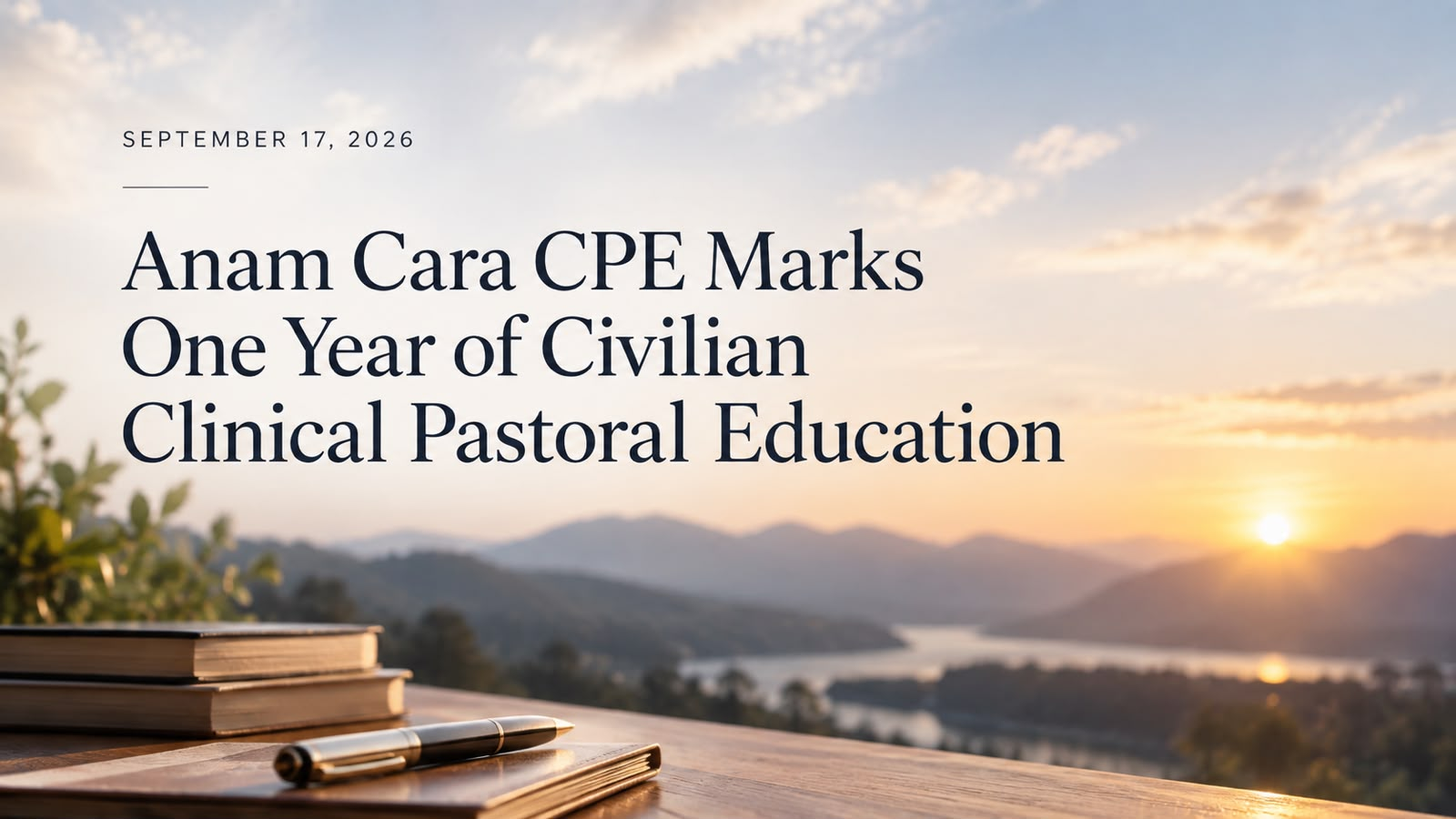 Anam Cara CPE Marks One Year of Civilian Clinical Pastoral Education