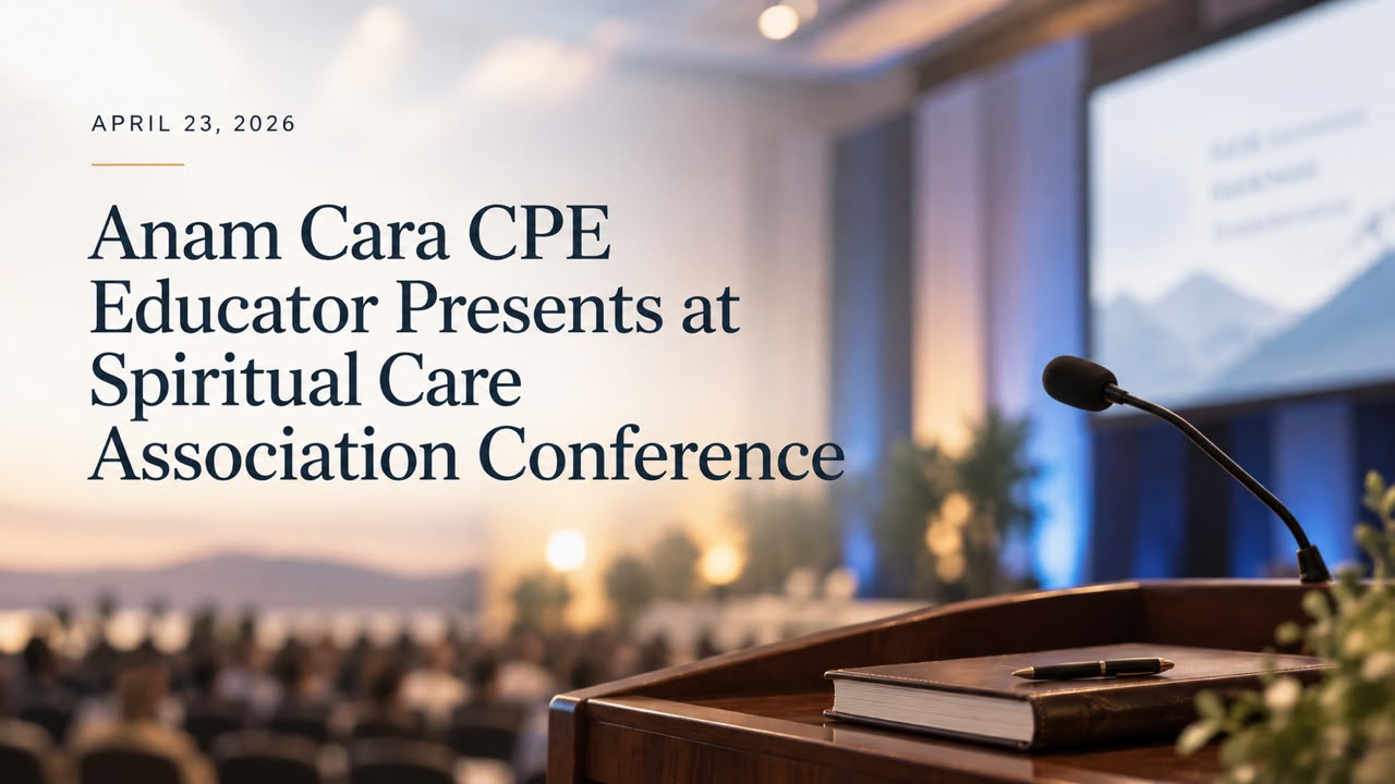 Anam Cara CPE Educator Presents at Spiritual Care Association Conference