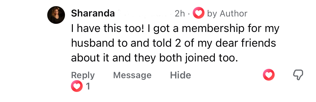 Review from Sharanda: I have this too! I got a membership for my husband too and told 2 dear friends.