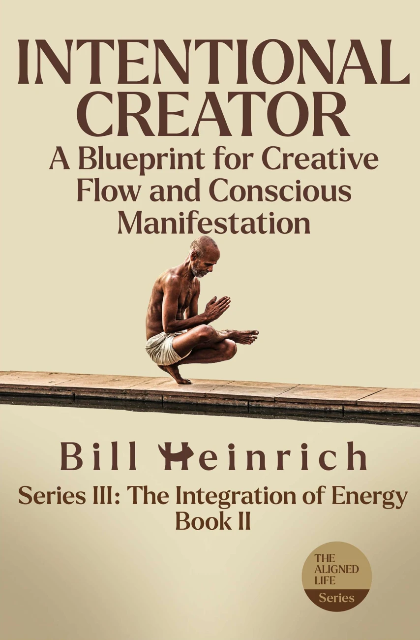 Intentional Creator by Bill Heinrich, book 08