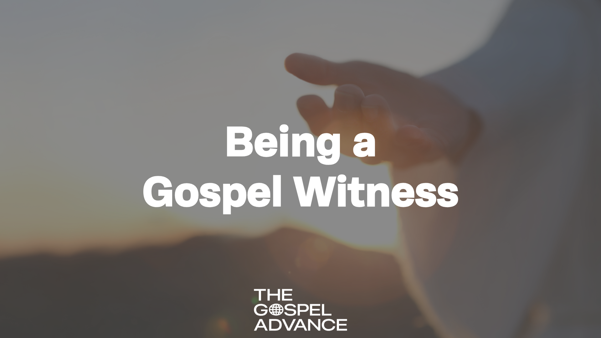 Being a Gospel Witness