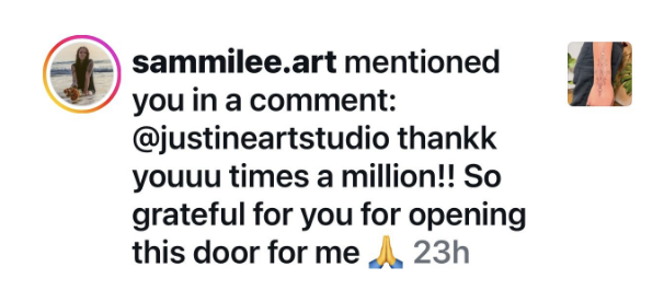 Sammi Lee (@sammilee.art) comment: @justineartstudio thank youuu times a million!! So grateful for you for opening this door for me