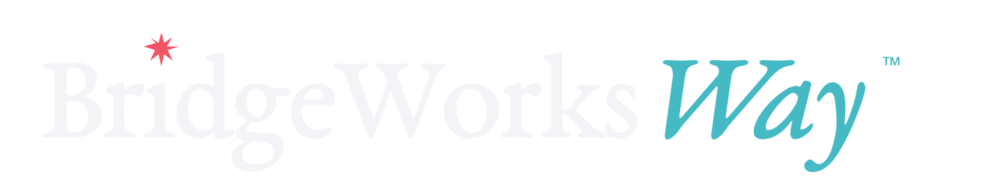 BridgeWorks Way™