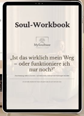 MySoulbase Soul-Workbook: Ist das wirklich mein Weg – oder funktioniere ich nur noch?