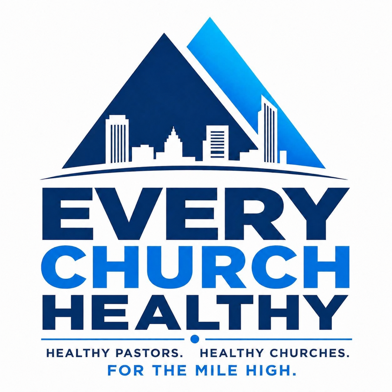 Every Church Healthy - Healthy Pastors. Healthy Churches. For the Mile High.