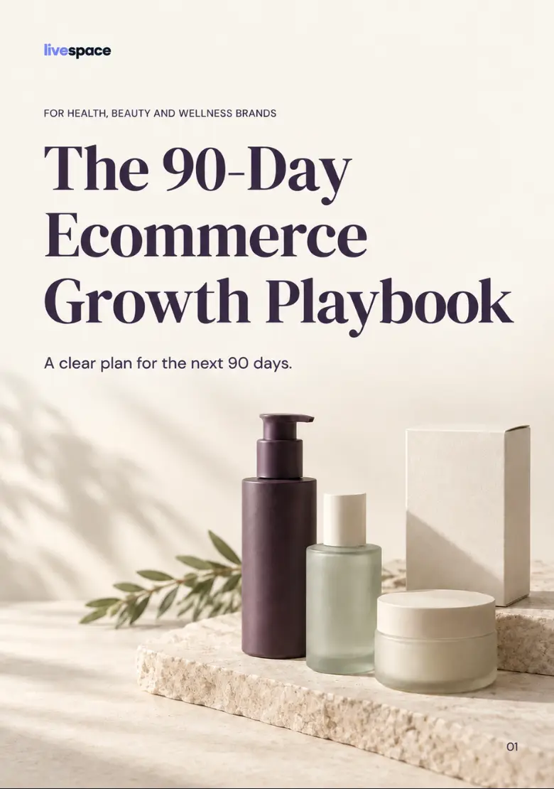 The 90-Day Ecommerce Growth Playbook by LiveSpace — A clear plan for the next 90 days.