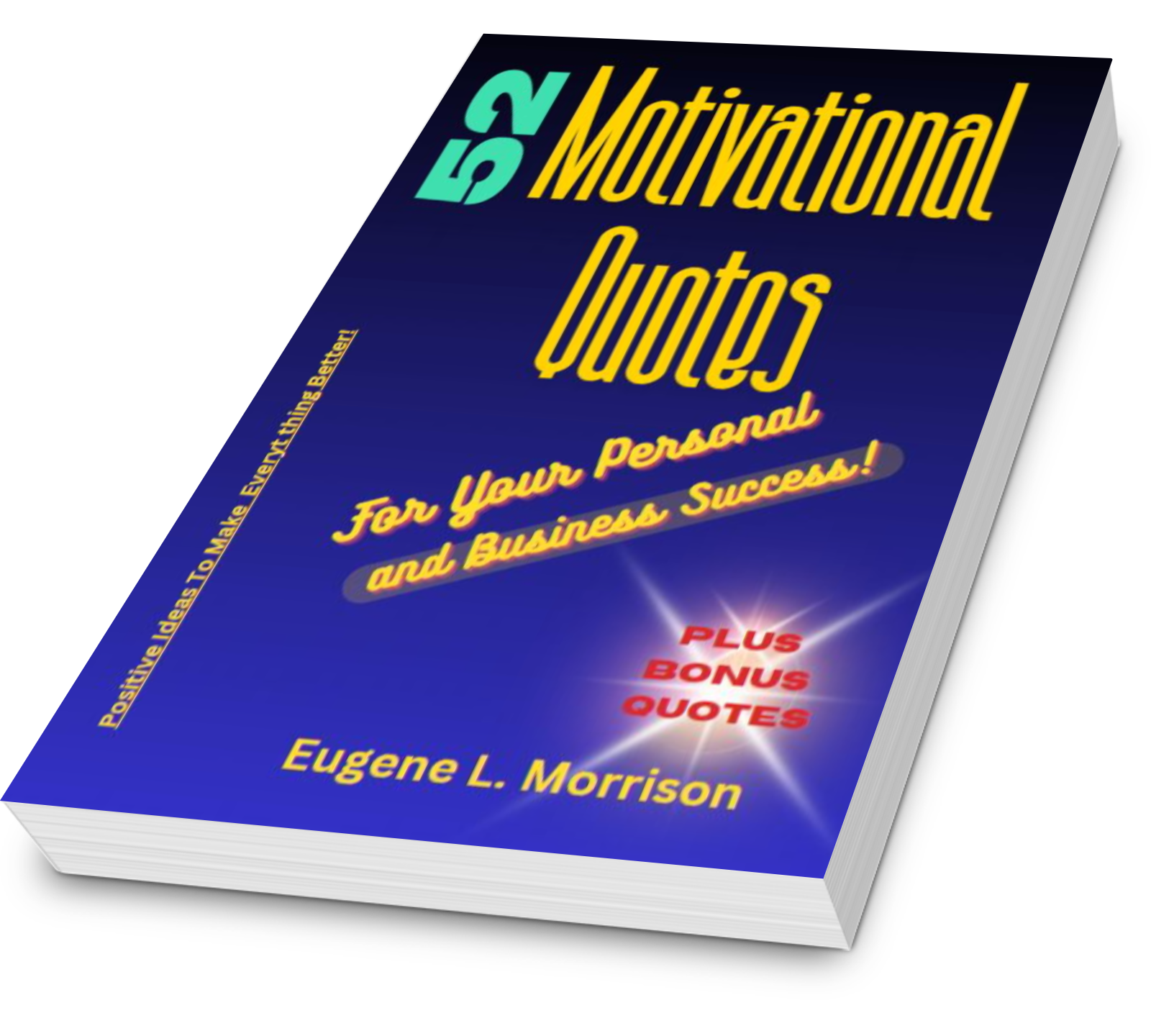 52 Motivational Quotes for Your Personal and Business Success by Eugene L. Morrison