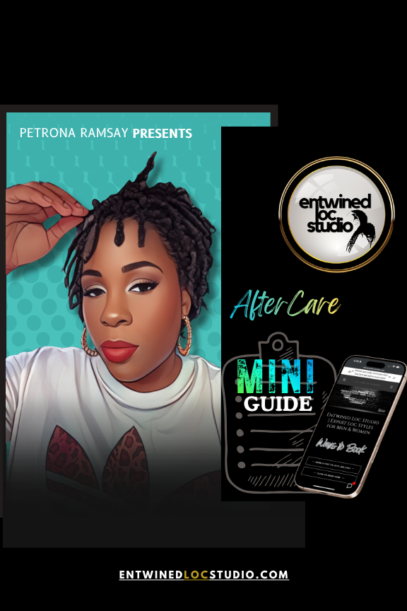AfterCare Mini Loc Guide by Petrona Ramsay - Entwined Loc Studio