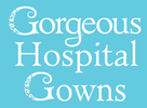 Gorgeous Hospital Gowns