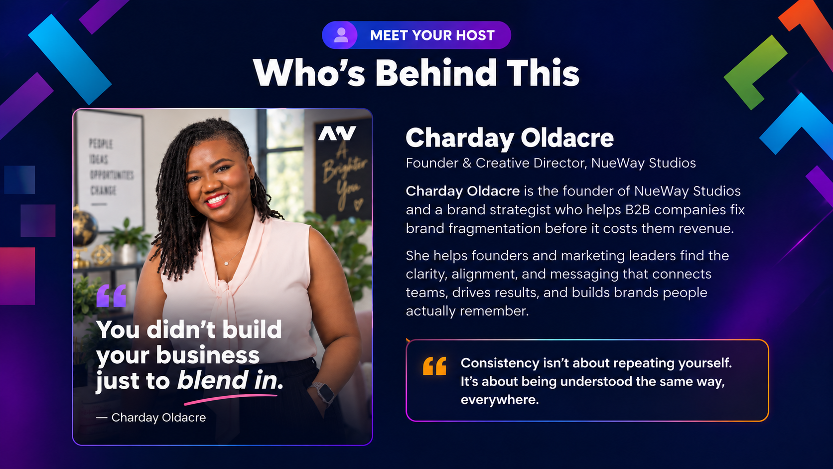 Meet Your Host - Who's Behind This: Charday Oldacre, Founder & Creative Director, NueWay Studios