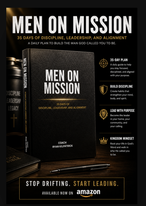 Men On Mission: 35 Days of Discipline, Leadership, and Alignment - by Coach Ryan Kilpatrick