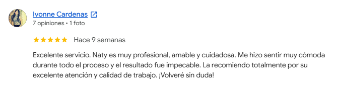 Reseña de Google de Ivonne Cardenas: Excelente servicio. Naty es muy profesional, amable y cuidadosa...