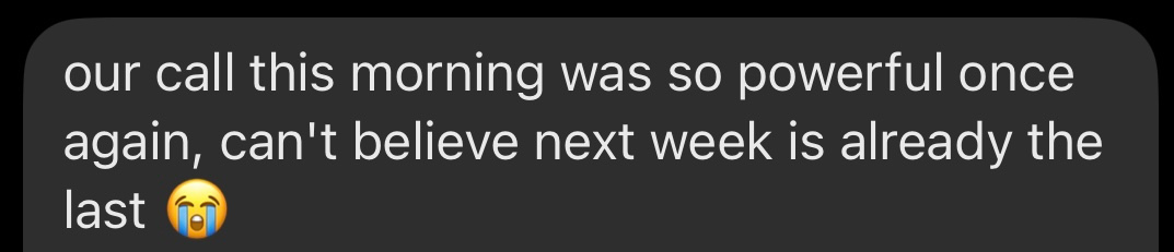 Client message: our call this morning was so powerful once again