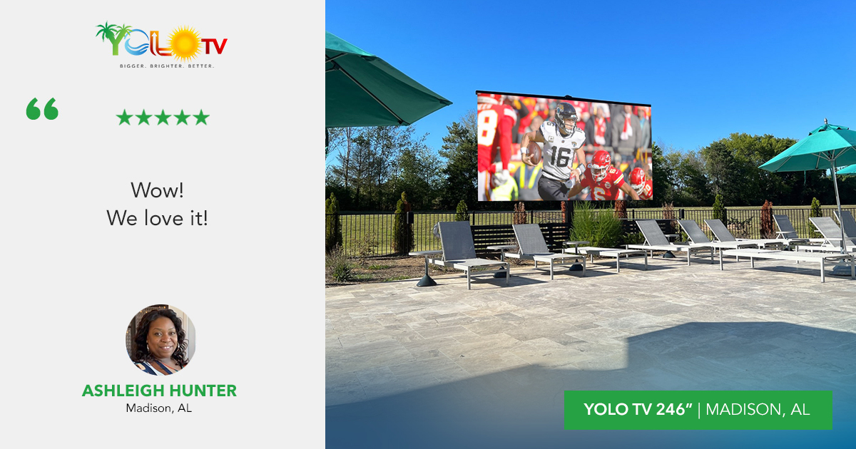 Ashleigh Hunter Review - YOLO TV 246 inch outdoor poolside in Madison, AL