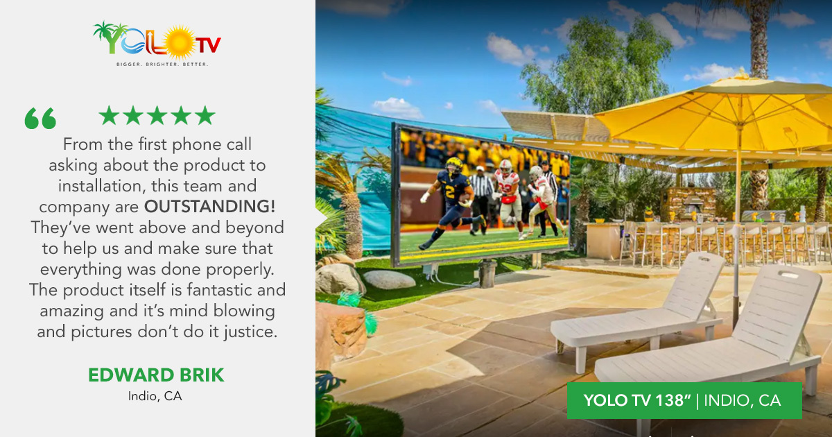Edward Brik Review - YOLO TV 138 inch pool patio in Indio, CA