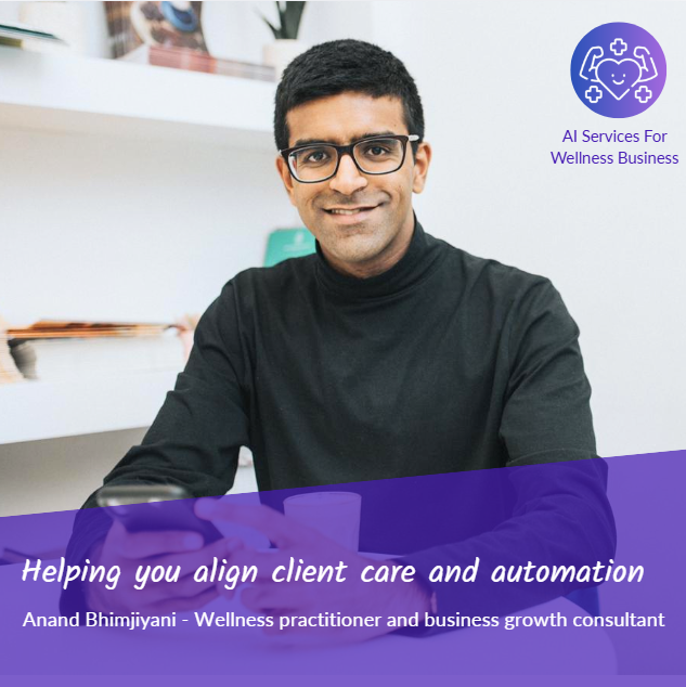 Anand Bhimjiyani - Helping you align client care and automation