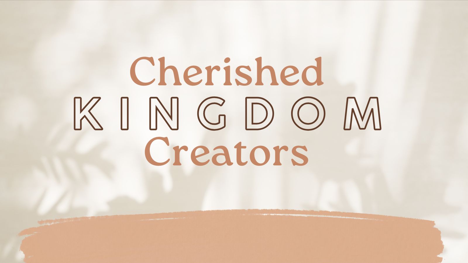 Cherished Kingdom Creators — a free community for Christian entrepreneurs