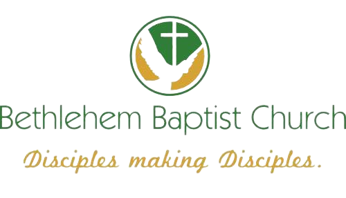 Bethlehem Baptist Church — Disciples making Disciples