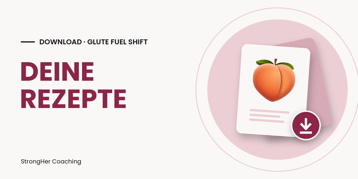 Rezepte & Her Fuel Methode – StrongHer Coaching Download Material